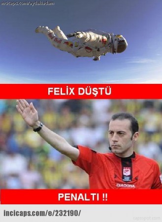 FELİX UZAYDAN DÜŞERSE